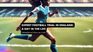 Expert Football Trial in England A Day in the Life