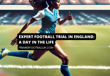 Expert Football Trial in England A Day in the Life
