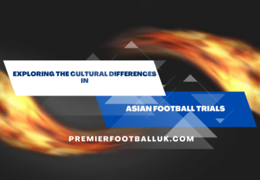 Exploring the Cultural Differences in Asian Football Trials