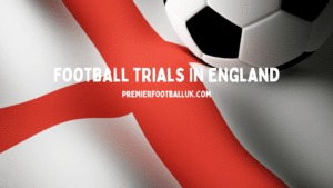 Football trials in England