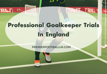 How to Get a Professional Goalkeeper Trial in England