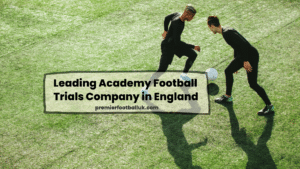 Leading Academy Football Trials Company in England