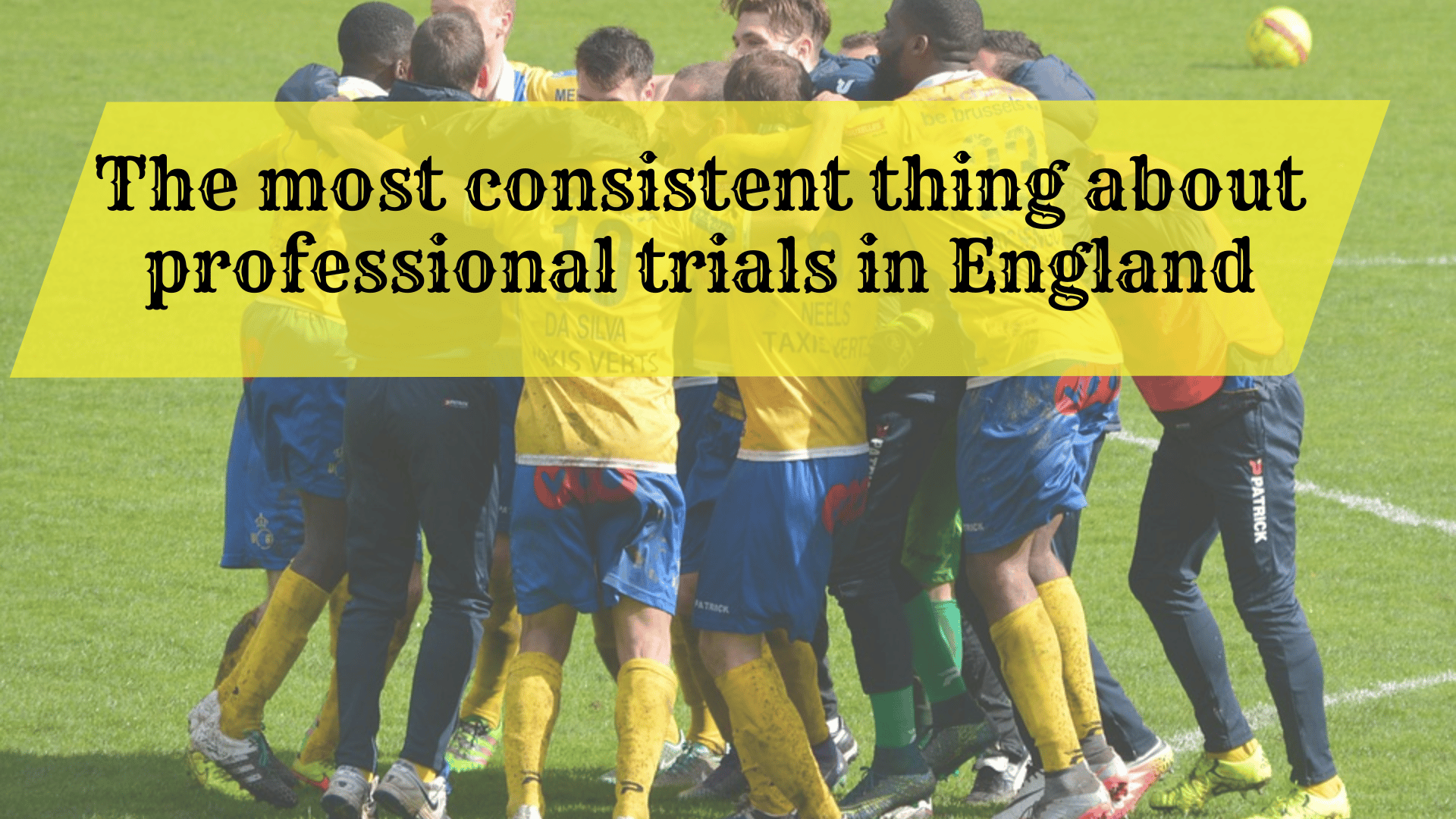 The most consistent thing about professional trials in England ...